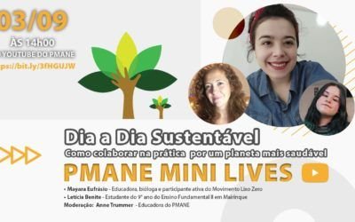 PMANE MINI LIVES – Dia a dia Sustentável: Como colaborar na prática  por um a planeta mais saudável