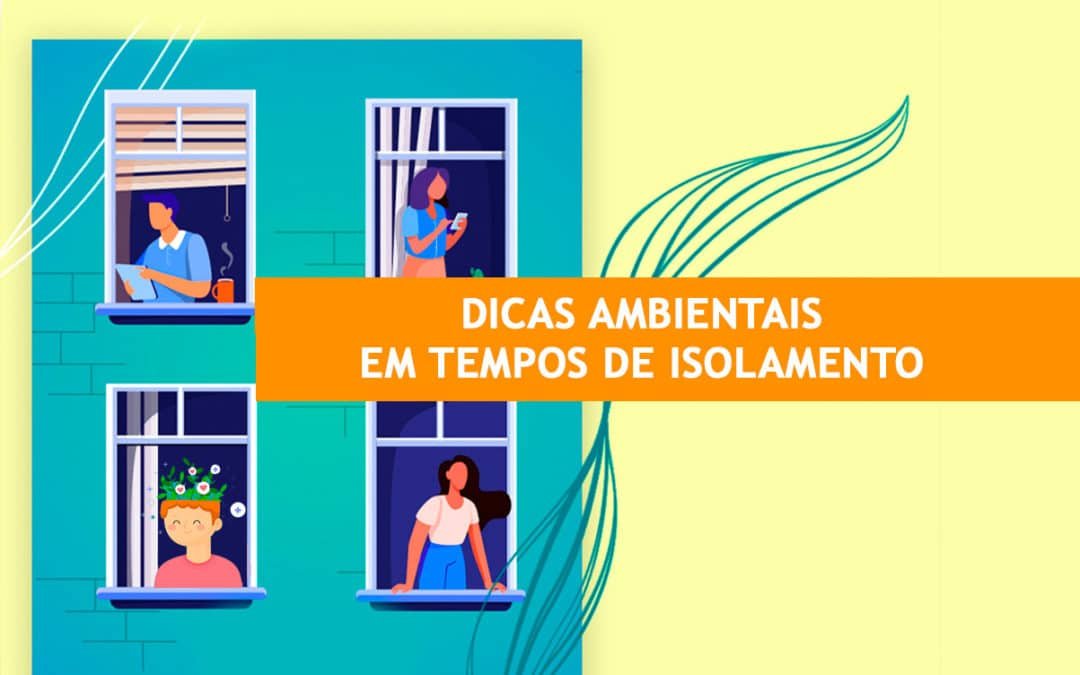 “Dicas Ambientais em Tempos de Isolamento” é um material que ainda pode ser usado pelos alunos e professores
