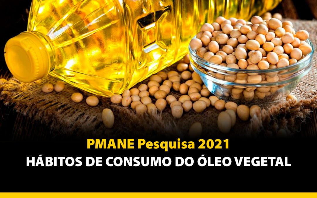 PMANE lança a Pesquisa de Hábitos de Consumo de Óleo 2021