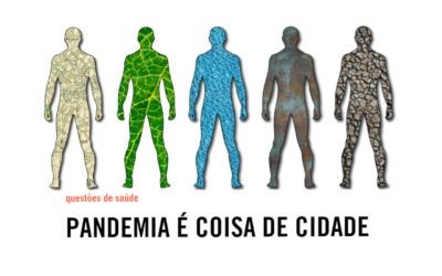 Pandemia é coisa de cidade!
