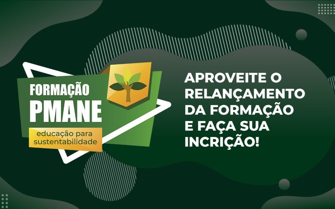 PMANE relança a “Formação PMANE – Educação para Sustentabilidade”