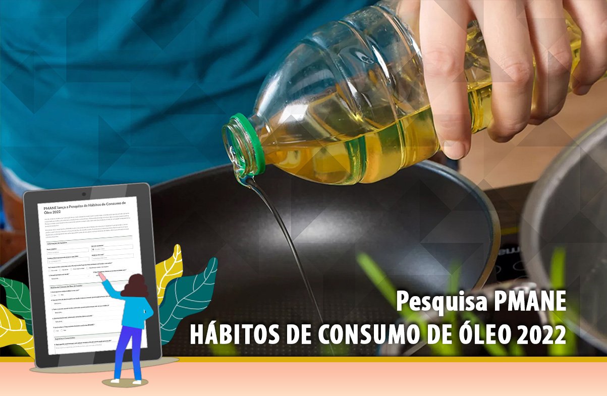 PMANE lança a Pesquisa de Hábitos de Consumo de Óleo 2022